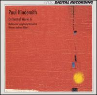 Paul Hindemith: Orchestral Works, Vol. 6 von Werner Andreas Albert