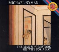Nyman: The Man Who Mistook His Wife for a Hat von Michael Nyman