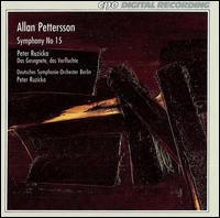 Allan Pettersson: Symphony No. 15; Peter Ruzicka: Das Gesegnete, das Verfluchte von Peter Ruzicka