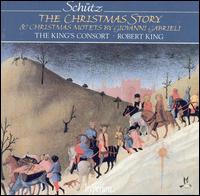 Schütz: The Christmas Story; Gabrieli: Christmas Motets von R. King