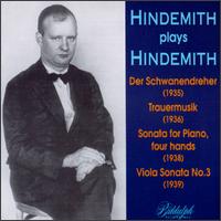 Paul Hindemith: Der Schwanendreher; Trauermusik; Sonata for Piano, four hands; Viola Sonata No. 3 von Various Artists