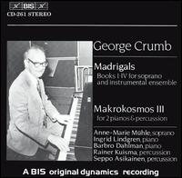 George Crumb: Madrigals; Makrokosmos III von Various Artists