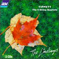 Tippett: The 5 String Quartets von The Lindsays