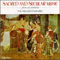 Sacred and Secular Music from Six Centuries von Hilliard Ensemble