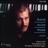 Franz Liszt: Transcriptions from the Operas of Richard Wagner von David Allen Wehr