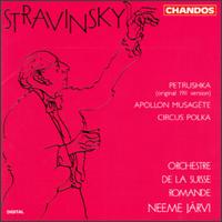 Stravinsky: Apollon musagète; Petrushka; Circus Polka von Neeme Järvi