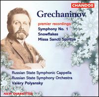 Grechaninov: Symphony No. 1; Snowflakes; Missa Sancti Spiritus von Valery Polyansky