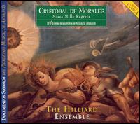 Cristóbal de Morales: Missa Mille Regretz von Hilliard Ensemble