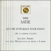 Erik Satie: Ouevre intégrale pour piano (4e et dernier volume) von Jean-Joel Barbier