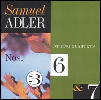 Samuel Adler: String Quartets Nos. 3, 6, 7 von Various Artists