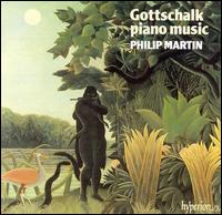 Gottschalk: Piano Music von Philip Martin