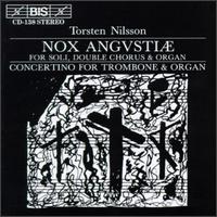 Torsten Nilsson: Nox angustiae; Concertino for Trombone and Organ von Various Artists