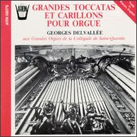 Grandes Toccatas et Carillons pour Orgue von Georges Delvallee