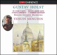 Holst: St. Paul's Suite; Brooks Green Suite; A Fugal Concerto; A Somerset Rhapsody von Yehudi Menuhin