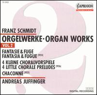 Franz Schmidt: Organ Works, Vol. 2 von Andreas Juffinger