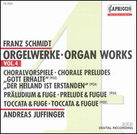 Franz Schmidt: Organ Works, Vol. 4 von Various Artists