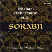 Michael Habermann Plays Sorabji von Various Artists