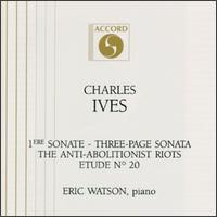 Charles Ives: Sonate No. 1/Three-Page Sonata/The Antiabolitionist Riots/Etude No. 20 von Various Artists