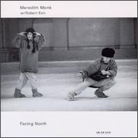 Meredith Monk: Facing North von Meredith Monk