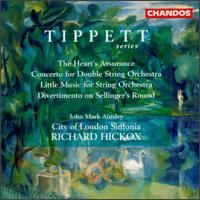 Michael Tippett: The Heart's Assurance; Concerto for Double String Orchestra; Little Music for String Orchestra von Richard Hickox
