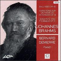 Johannes Brahms: Ballades Op. 10/Variations Sur Un Theme De Schumann, Op. 9/Sonate, Op. 5 von Various Artists
