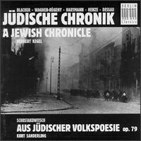 Judische Chronik: A Jewish Chronicle von Leipzig Radio Chorus & Orchestra