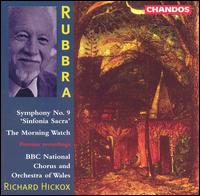 Rubbra: Symphony No. 9, 'Sinfonia Sacra'; The Morning Watch von Richard Hickox