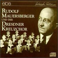 Rudolf Mauersberger und der Dresdner Kreuzchor von Rudolf Mauersberger