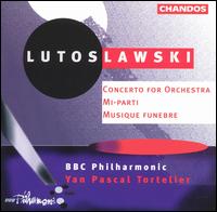 Lutoslawski: Concerto for Orchestra; Mi-parti; Musique funèbre von BBC Philharmonic Orchestra