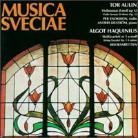 Aulin/Haquinius: Violin Sonata In D Minor, Op. 12/String Quartet No. 1 In A Minor von Various Artists