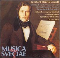 Bernhard Henrik Crusell: Works for Clarinet von Håkan Rosengren