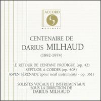 Darius Milhaud: Le Retour De L'Enfant Prodige/Septuor A Cordes/Aspen-Serenade von Various Artists