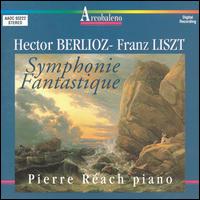 Berlioz: Symphonie Fantastique; Liszt: L'Idée fixe von Pierre Reach