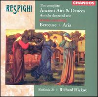 Respighi: The Complete Ancient Airs & Dances; Berceuse; Aria von Richard Hickox