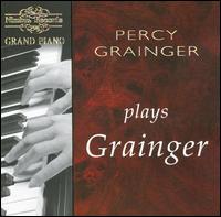 Percy Grainger Plays Grainger von Percy Grainger