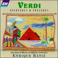 Giuseppe Verdi: Overtures and Preludes von Enrique Bátiz