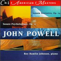 John Powell: Sonata Teutonica/Sonate Psychologique von Roy Hamlin Johnson