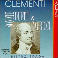 Clementi: Sonate, Duetti & Capricci, Vol. 3 von Pietro Spada
