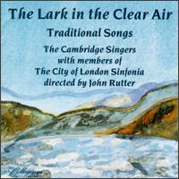 The Lark in the Clear Air: Traditional Songs von The Cambridge Singers