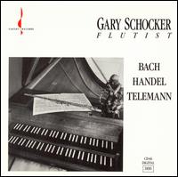 Gary Schocker Plays Bach, Handel, Telemann von Gary Schocker