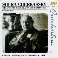 Shura Cherkassky: The Last Of The Great Piano Romantics, Volume 2 von Shura Cherkassky