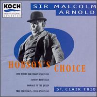 Arnold: Hobson's Choice/Five Pieceds for Violin and Piano, Op.84/Fantasy For Cello,Op.130/Homage to the Queen/Trio fo von Various Artists