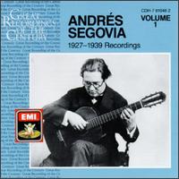 Andrés Segovia: 1927-1939 Recordings, Vol. 1 von Andrés Segovia