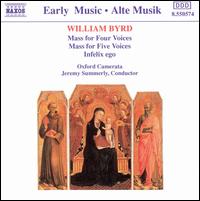 Byrd: Mass for Four Voices; Mass for Five Voices; Infelix ego von Oxford Camerata