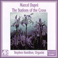 Marcel Dupré: The Stations of the Cross von Stephen Hamilton