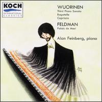 Wuorinen: Third Piano Sonata and Bagatelle andCapriccio/Feldman: Palais De Mari von Alan Feinberg
