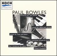 Paul Bowles: Nocturne for two pianos; Sonata for oboe and clarinet; etc. von Various Artists