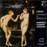 Roland de Lassus: Chansons & Moresche von Ensemble Clément Janequin