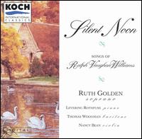 Silent Noon: Songs of Ralph Vaughan Williams von Ruth Golden