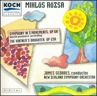 Miklós Rózsa: Symphony in 3 Movements, Op. 6a; The Vintner's Daughter, Op. 23a von James Sedares
